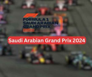 Saudi Arabian Grand Prix 2024