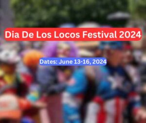 Dia De Los Locos Festival 2024